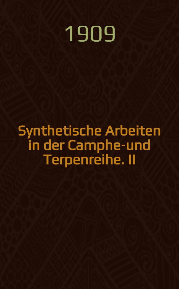 Synthetische Arbeiten in der Campher- und Terpenreihe. II : Über die Totalsynthese der Camphersäuren resp. der Camphers