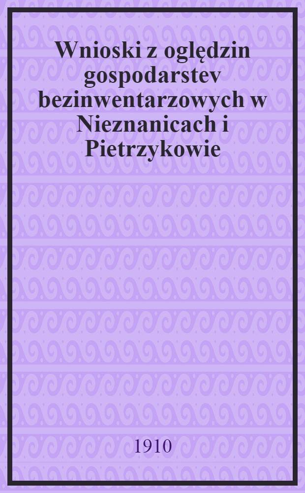 Wnioski z oględzin gospodarstev bezinwentarzowych w Nieznanicach i Pietrzykowie