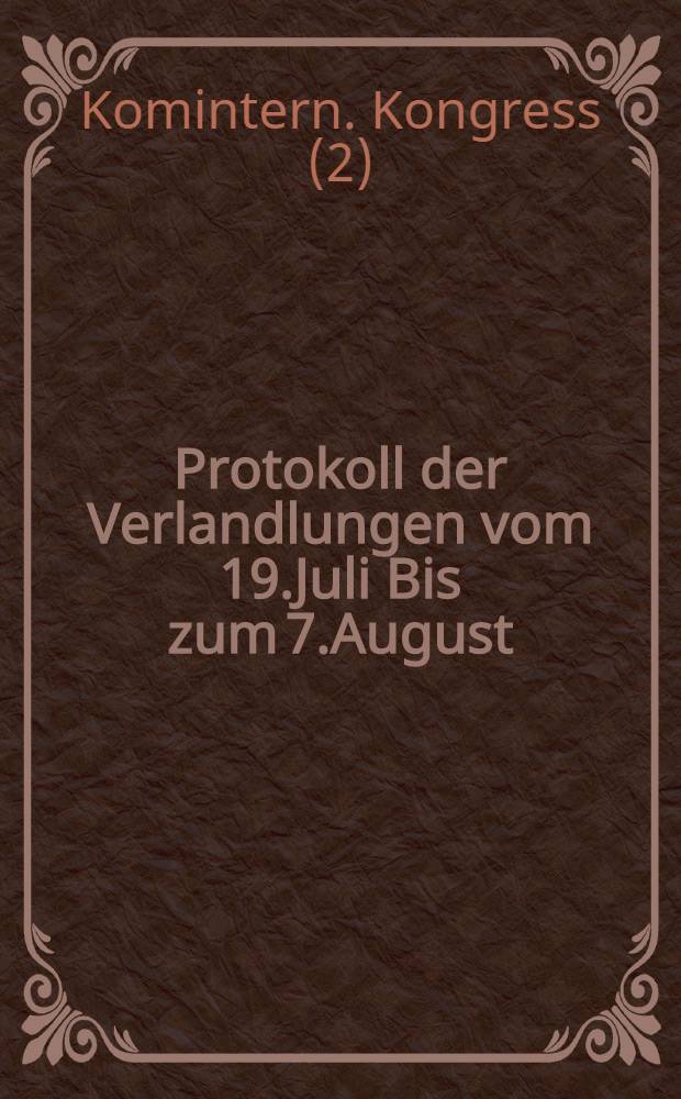 Protokoll der Verlandlungen vom 19.Juli Bis zum 7.August