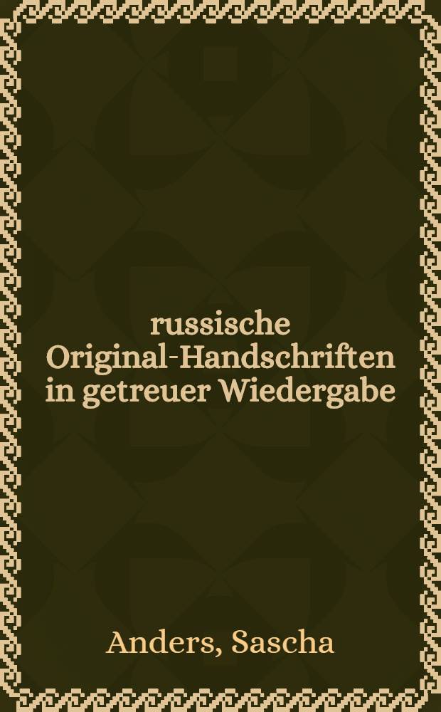 34 russische Original-Handschriften in getreuer Wiedergabe