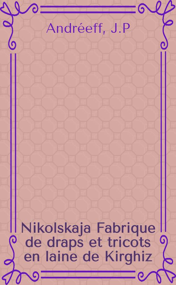 Nikolskaja Fabrique de draps et tricots en laine de Kirghiz
