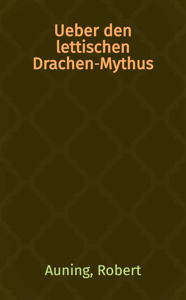 Ueber den lettischen Drachen-Mythus (Puhkis)
