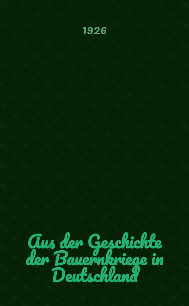 Aus der Geschichte der Bauernkriege in Deutschland