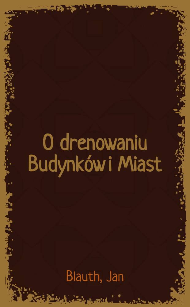 O drenowaniu Budynków i Miast