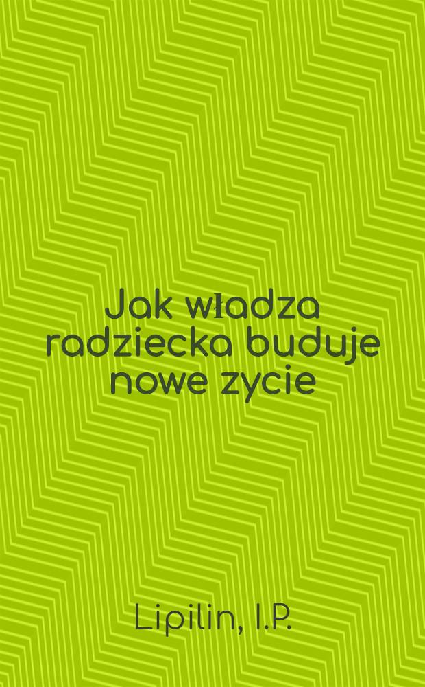 Jak władza radziecka buduje nowe zycie