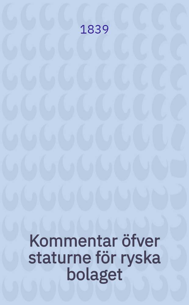 Kommentar öfver staturne för ryska bolaget