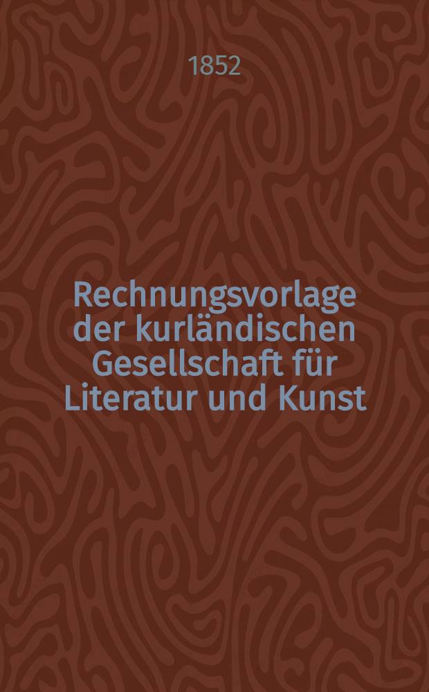 Rechnungsvorlage der kurländischen Gesellschaft für Literatur und Kunst