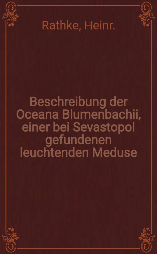 Beschreibung der Oceana Blumenbachii, einer bei Sevastopol gefundenen leuchtenden Meduse