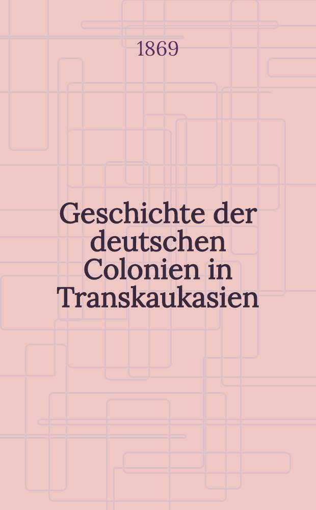 Geschichte der deutschen Colonien in Transkaukasien
