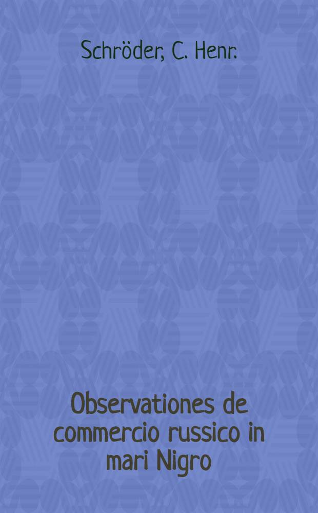 Observationes de commercio russico in mari Nigro