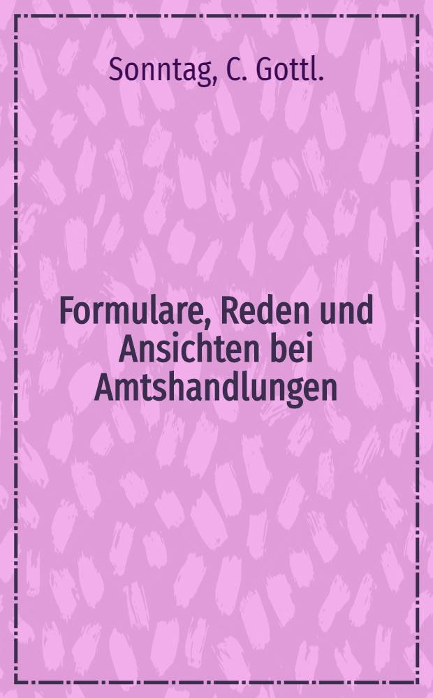 Formulare, Reden und Ansichten bei Amtshandlungen