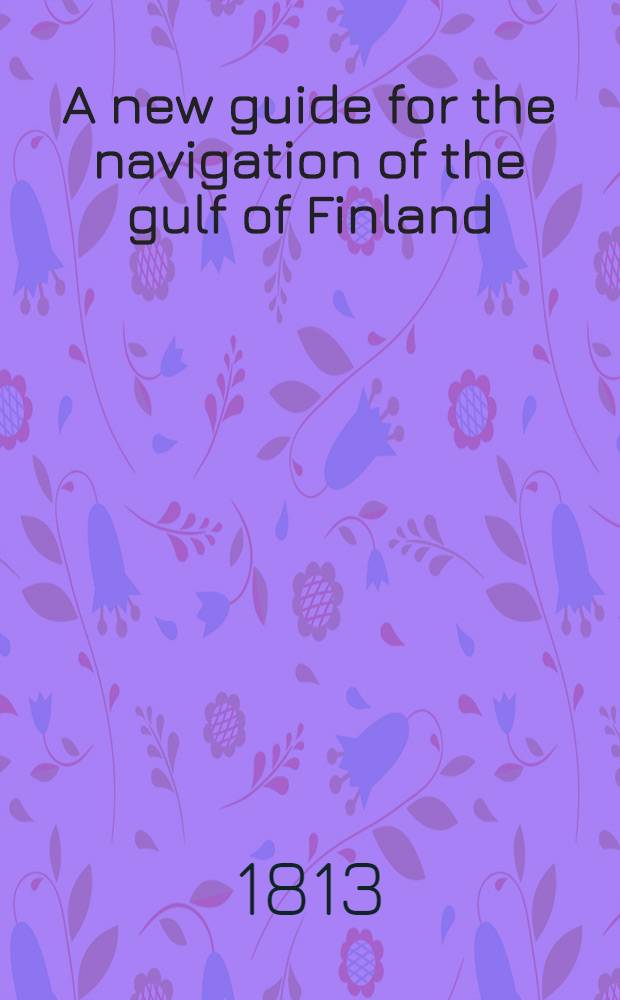 A new guide for the navigation of the gulf of Finland