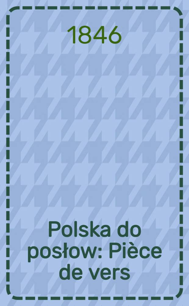 Polska do posłow : Pièce de vers