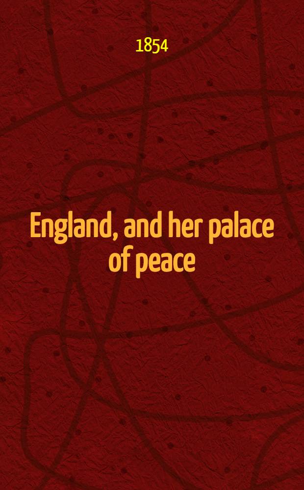 England, and her palace of peace : A poetical dialogue between the Czar and his double