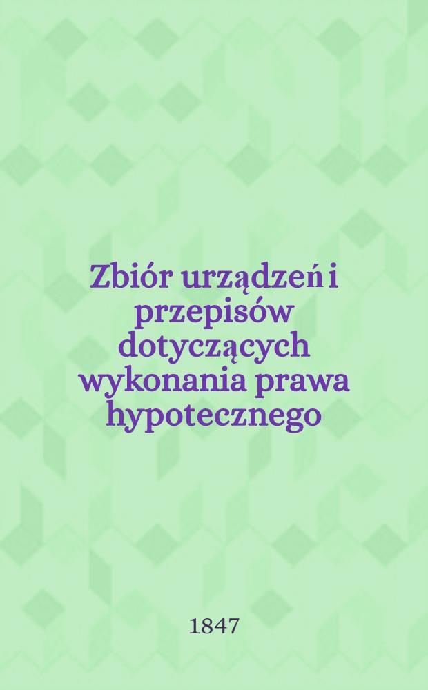 Zbiór urządzeń i przepisów dotyczących wykonania prawa hypotecznego