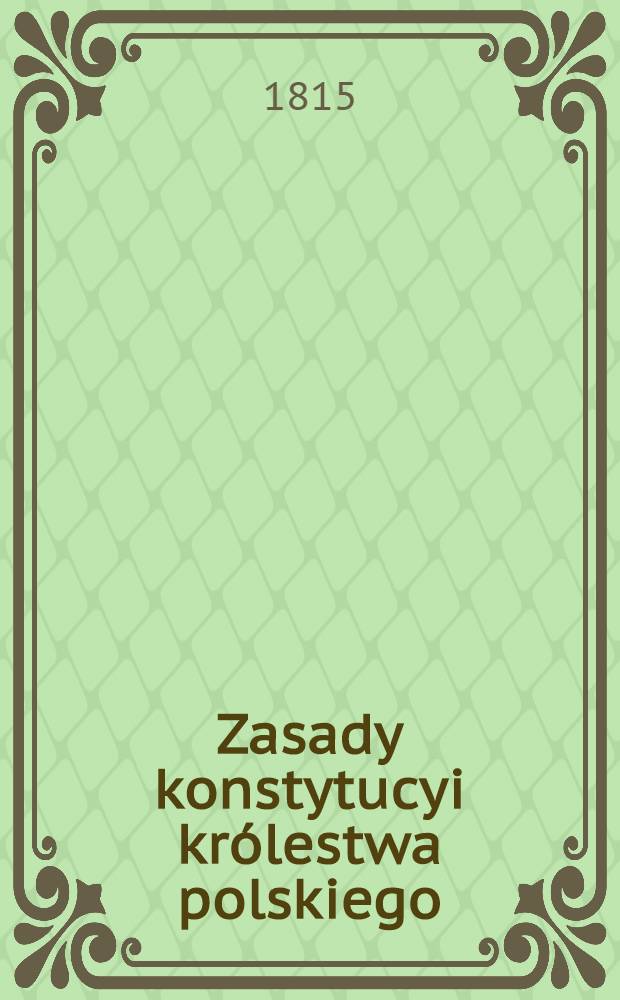 Zasady konstytucyi królestwa polskiego