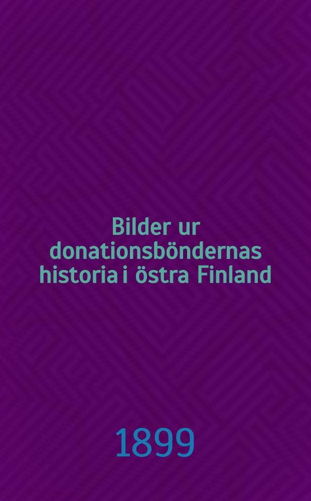 Bilder ur donationsböndernas historia i östra Finland