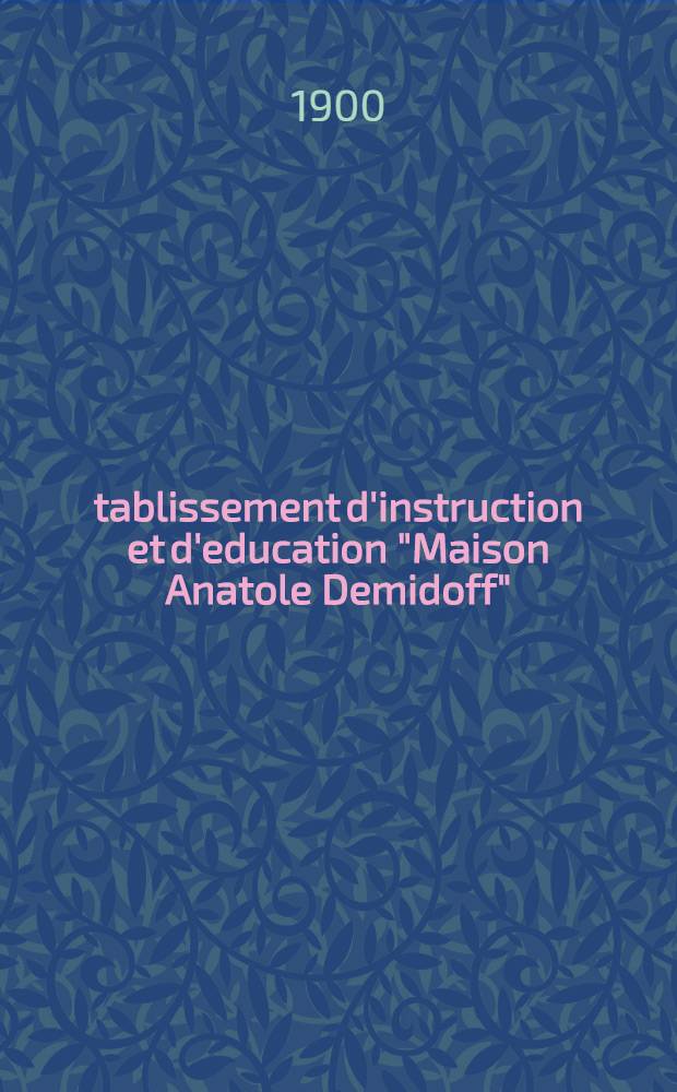 Établissement d'instruction et d'education "Maison Anatole Demidoff"
