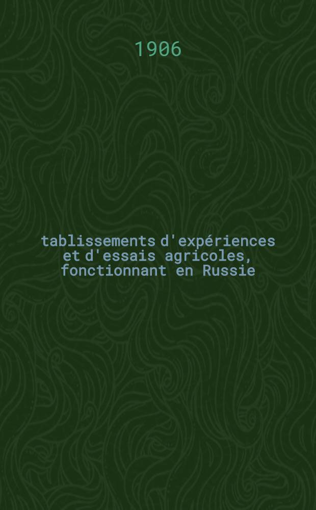 Établissements d'expériences et d'essais agricoles, fonctionnant en Russie