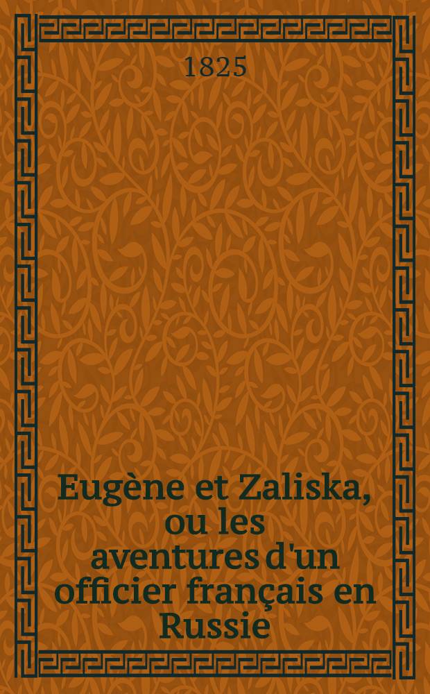 Eugène et Zaliska, ou les aventures d'un officier français en Russie