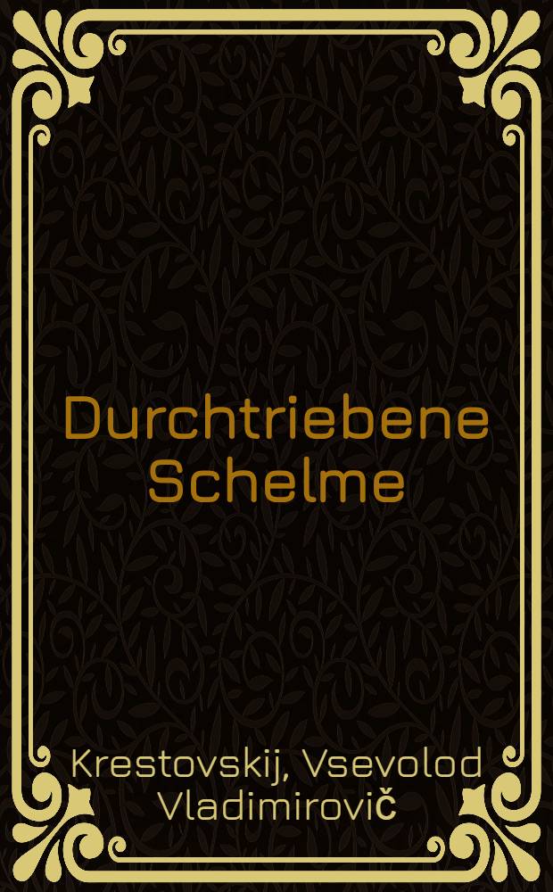 Durchtriebene Schelme : Roman