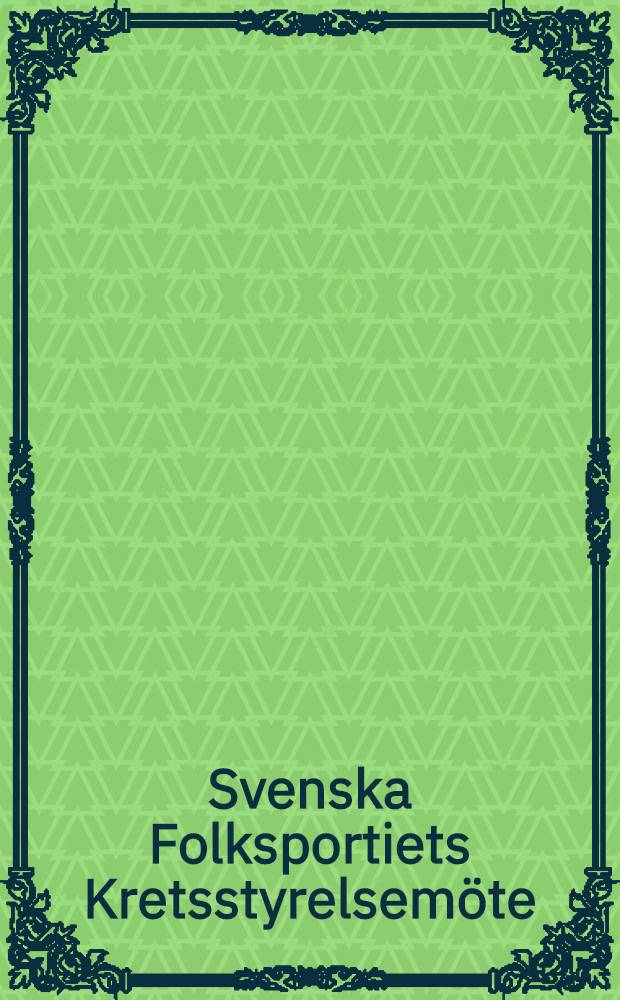 Svenska Folksportiets Kretsstyrelsemöte