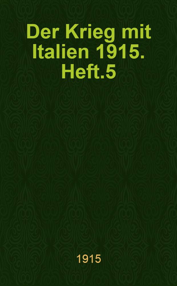 Der Krieg mit Italien 1915. Heft.5 : August 1915
