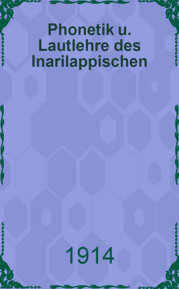 Phonetik u. Lautlehre des Inarilappischen