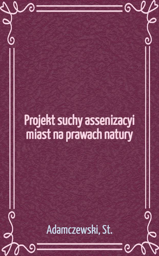 Projekt suchy assenizacyi miast na prawach natury