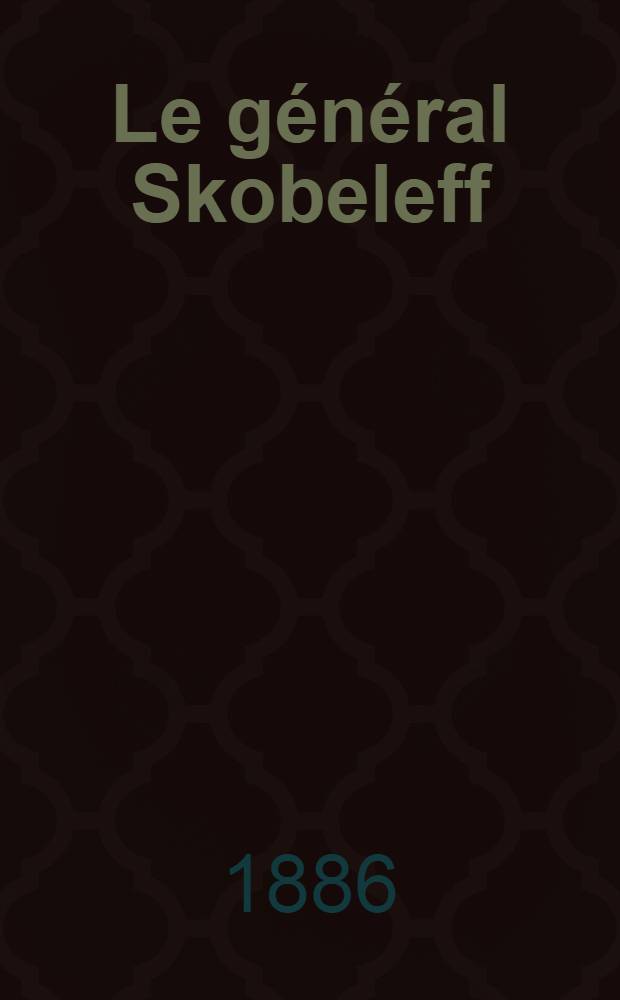 Le général Skobeleff