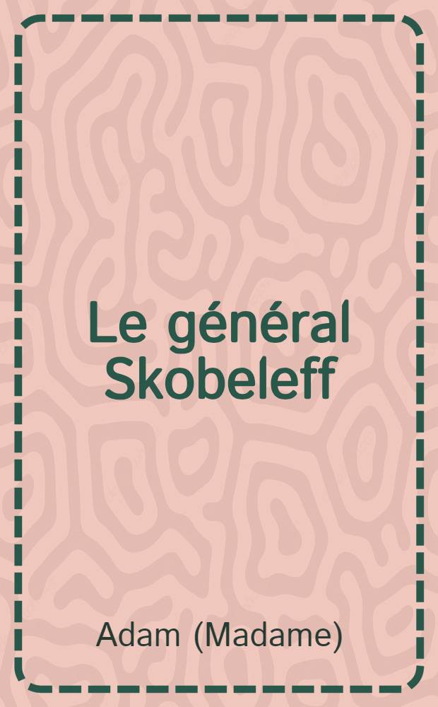 Le général Skobeleff