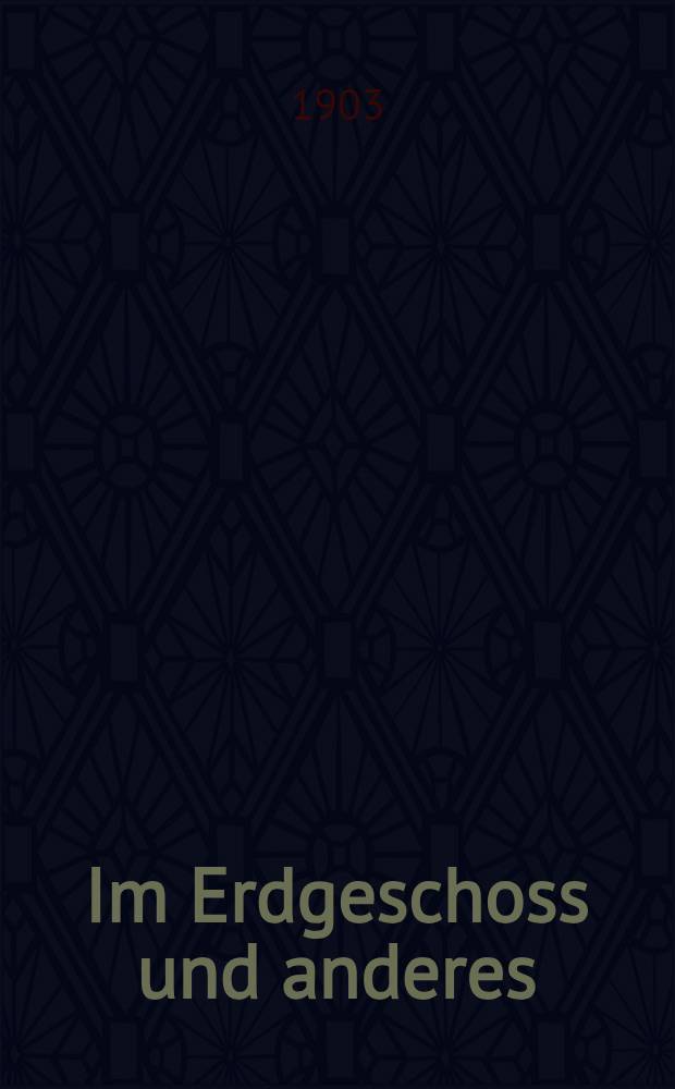 Im Erdgeschoss und anderes
