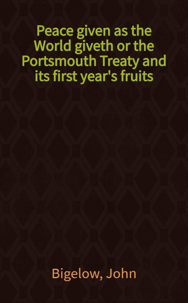 Peace given as the World giveth or the Portsmouth Treaty and its first year's fruits