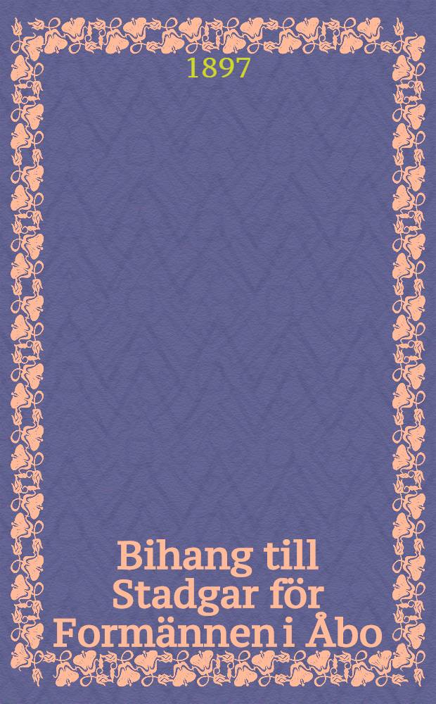 Bihang till Stadgar för Formännen i Åbo