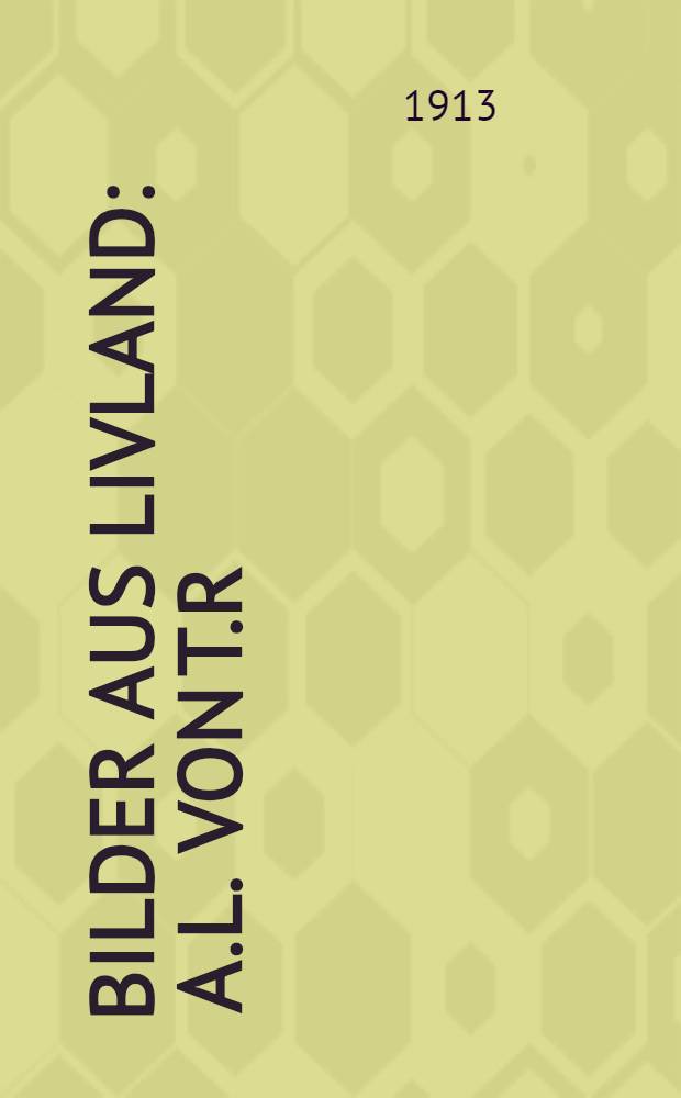 Bilder aus Livland : A.l. von T.R