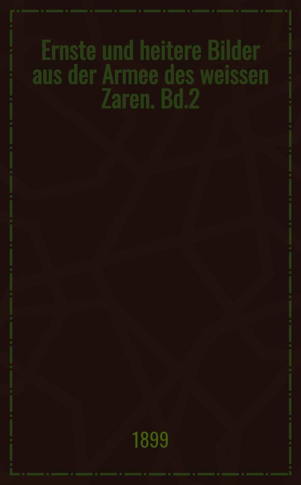 Ernste und heitere Bilder aus der Armee des weissen Zaren. Bd.2