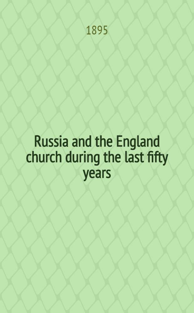 Russia and the England church during the last fifty years