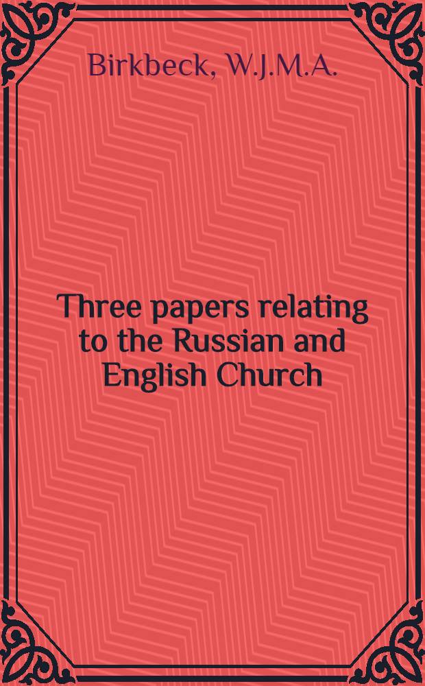 Three papers relating to the Russian and English Church