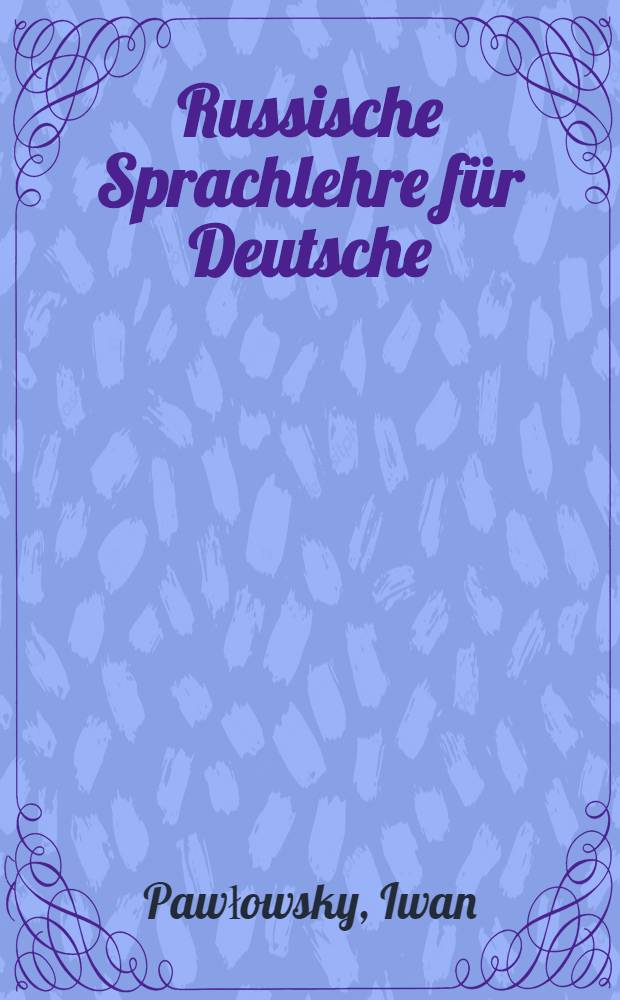 Russische Sprachlehre für Deutsche