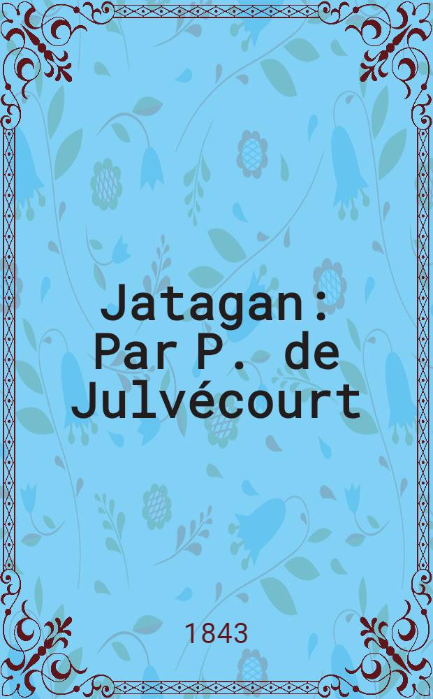 Jatagan : Par P. de Julvécourt