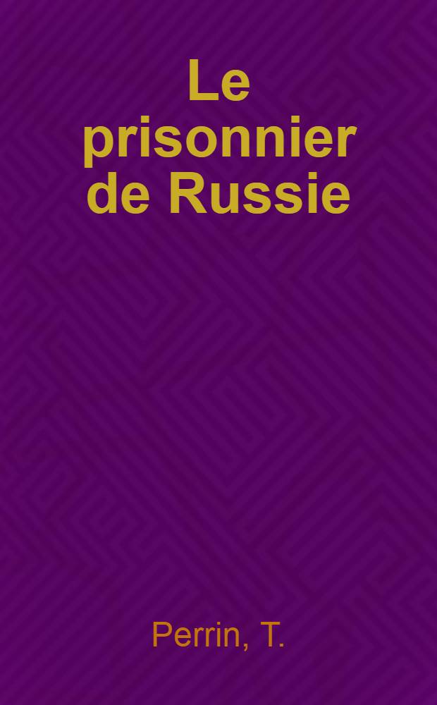 Le prisonnier de Russie : Roman