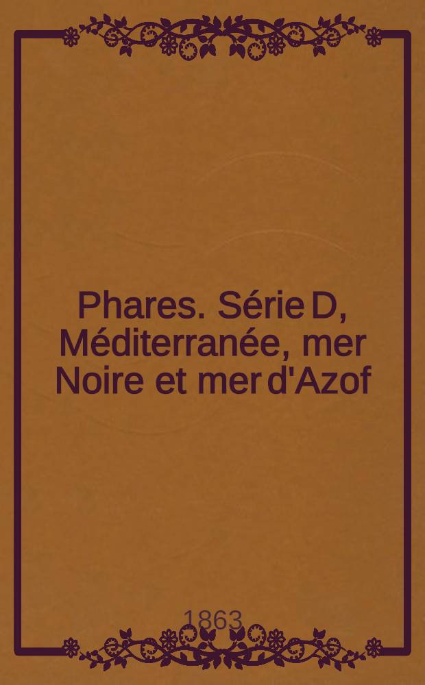 Phares. Série D, Méditerranée, mer Noire et mer d'Azof
