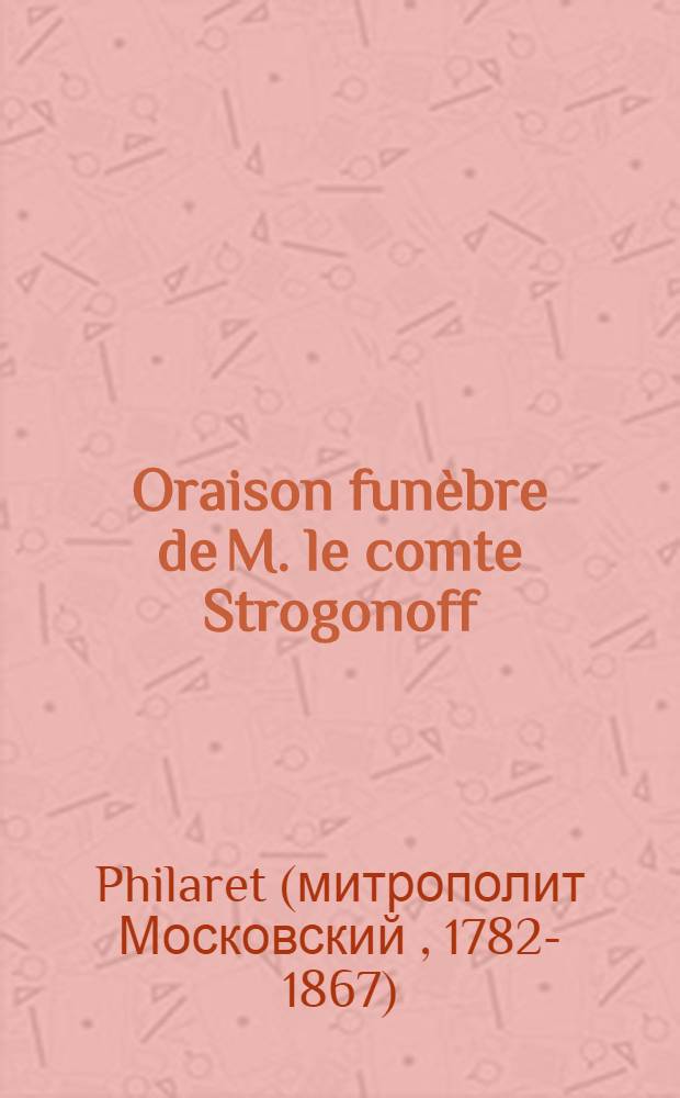 Oraison funèbre de M. le comte Strogonoff