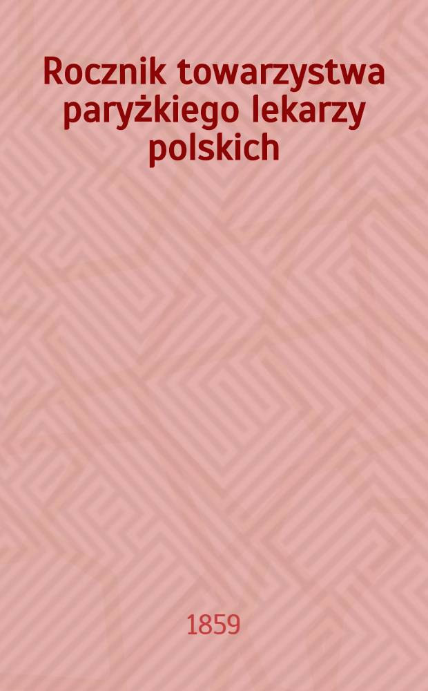 Rocznik towarzystwa paryżkiego lekarzy polskich