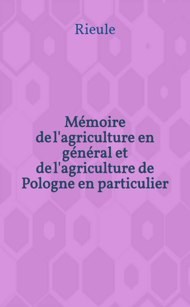 Mémoire de l'agriculture en général et de l'agriculture de Pologne en particulier