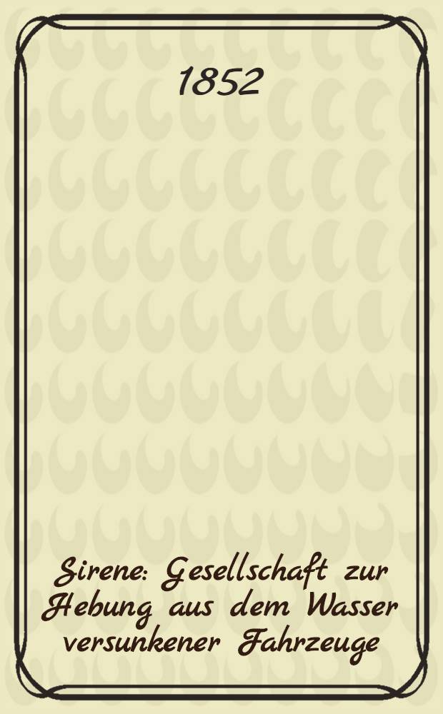 Sirene : Gesellschaft zur Hebung aus dem Wasser versunkener Fahrzeuge