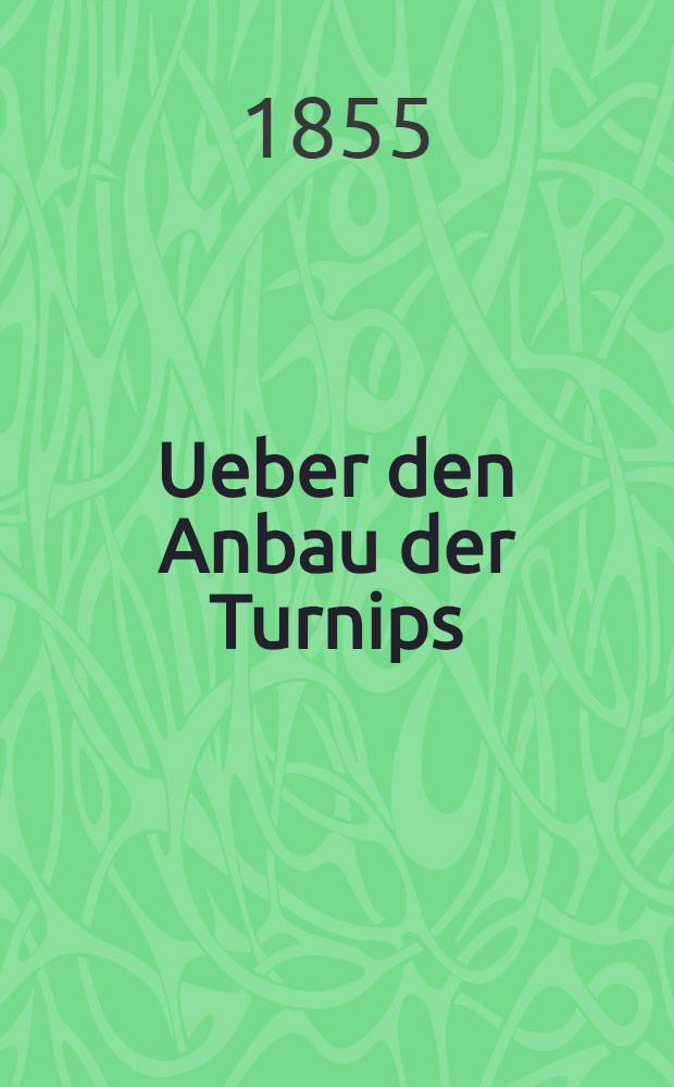 Ueber den Anbau der Turnips (en Livonie)