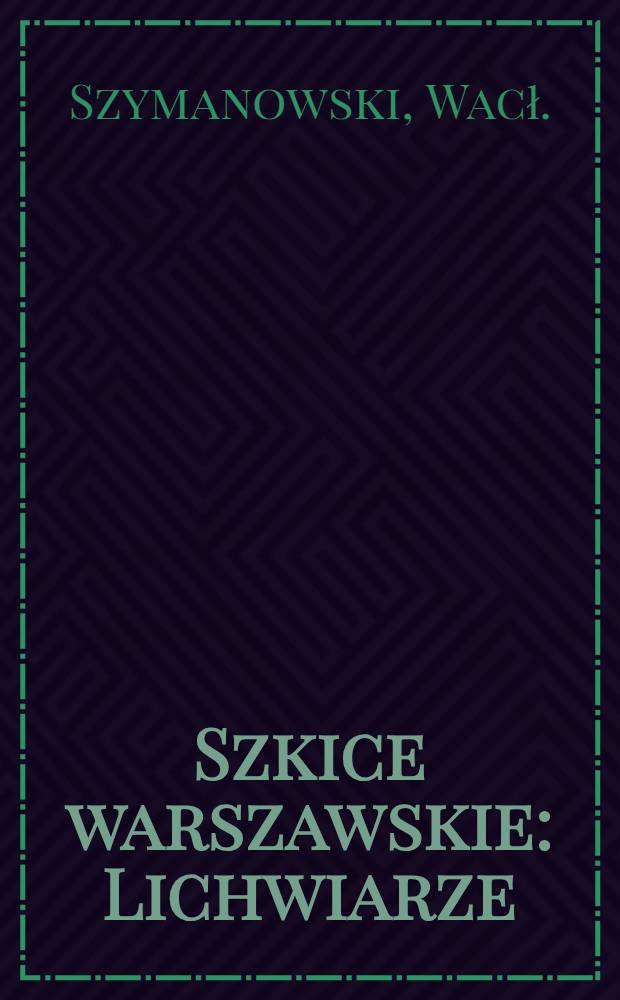 Szkice warszawskie : Lichwiarze