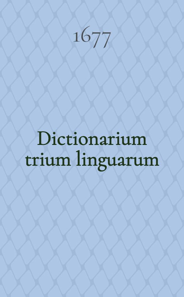Dictionarium trium linguarum