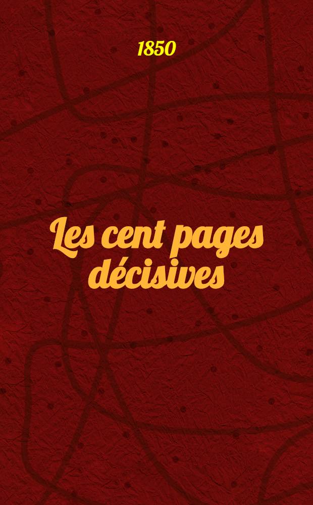 Les cent pages d&eacute;cisives : Pour S.M. l'Empereur de Russie, Roi de Pologne